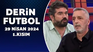 Derin Futbol 29 Nisan 2024 1.Kısım