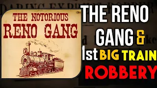 Reno Gang & the 1st Big Train Robbery in Wild West