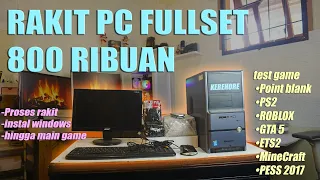 Rakit PC KereHORE Fullset 800 Ribuan beserta proses rakit dari awal hingga bisa main game