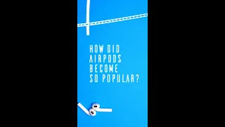 How Did AirPods Become So Popular?