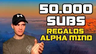 Video Especial Regalos De Alpha Mind 50.000 Suscriptores