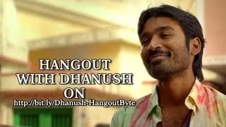 Join Dhanush For A Live Chat On Google Plus - Raanjhanaa