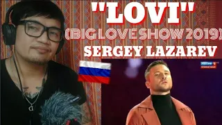 СЕРГЕЙ-"LOVI"(BIG LOVE SHOW 2019)SERGEY LAZAREV{MY REACTION}