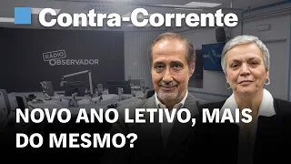 Novo ano letivo, mais do mesmo? || Contra-Corrente na Rádio Observador