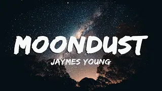 Jaymes Young - Moondust (Lyrics/Vietsub)