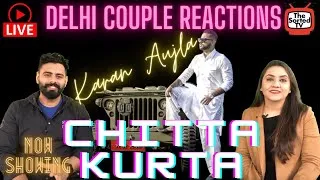 Chitta Kurta  Karan Aujla feat. Gurlez Akhtar | Deep jandu |  || Delhi Couple Reactions Live