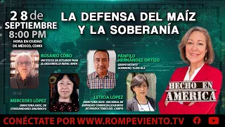 La defensa del maíz y la soberanía - Hecho en América