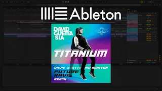 David Guetta Feat. Sia - Titanium (David Guetta & Morten Future Rave Remix) Ableton Live Remake V2