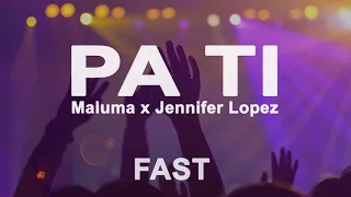 Maluma x Jennifer Lopez - Pa Ti (Fast Version)