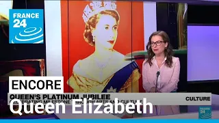 Celebrating the Queen's Platinum Jubilee through arts and culture • FRANCE 24 English