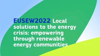 EUSEW2022 | Local solutions to the energy crisis: empowering through renewable energy communities