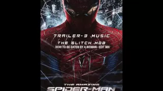 The Amazing Spider-man Trailer #3 Music - The Glitch Mob - Edit Mix