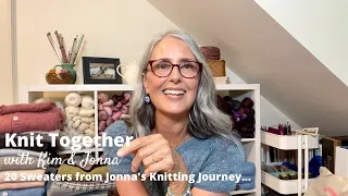 Knit Together with Kim & Jonna - 20 Sweaters from Jonna's Knitting Journey...