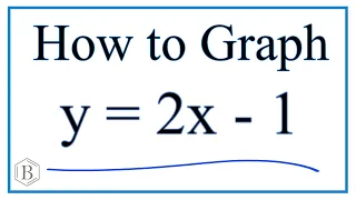 How to Graph y = 2x - 1  (y equals 2x minus 1)