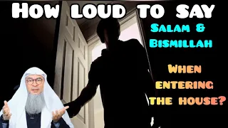 How loud should we say Salam & Bismillah when entering the house? - Assim al hakeem