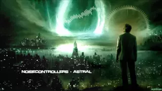 Noisecontrollers - Astral [HQ Original]