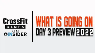 Day 3 Preview - What is going on? | 2022 CrossFit Games