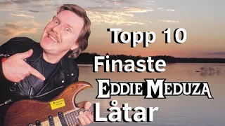 Topp 10 finaste Eddie Meduza-låtar