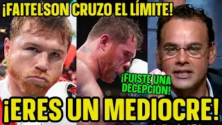 FAITELSON sin PIEDAD DESTROZA a CANELO con CRITICAS “DECEPCIONASTE A TU PUBLICO"