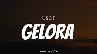 USOP - Gelora ( Lyrics )