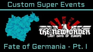 TNO Custom Super Events - Fate of Germania (Part ONE)