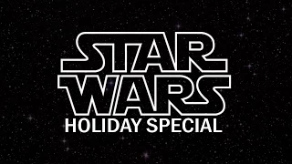 The Star Wars Holiday Special. Presented by The Unfathomable Film Freakout.