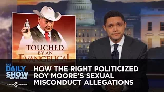 How the Right Politicized Roy Moore's Sexual Misconduct Allegations: The Daily Show