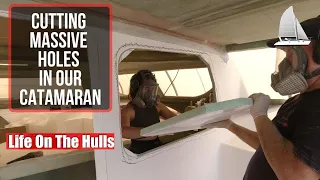 Cutting Massive Holes in our Catamaran - Complete Catamaran Build EP 259