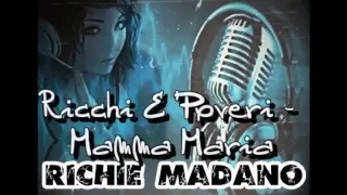 Ricchi E Poveri -  Mamma Maria (Richie Madano Remix)