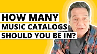 How Many Music Licensing Catalogs Should You Be In?