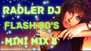 RADLER DJ - OLD SCHOOL FLASH BACK 80's - MINI MIX 8