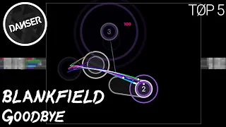 osu! top 5 replays | BLANKFIELD - Goodbye [Intense]