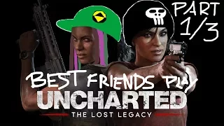 Best Friends Play Uncharted - The Lost Legacy (Part 1/3)