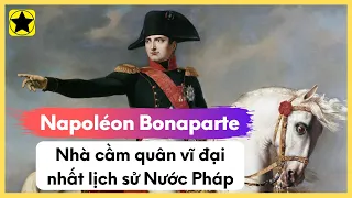 Napoléon Bonaparte – Nhà Cầm Quân Vĩ Đại Nhất Lịch Sử Nước Pháp