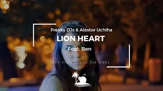 Freaky DJs & Alastor Uchiha - Lion Heart (feat. Ben)