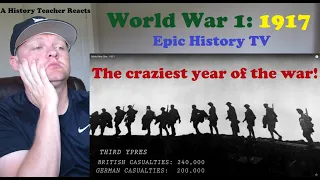World War 1: 1917 by Epic History | A History Teacher Reacts