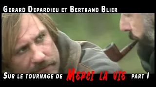 Gérard DEPARDIEU et Bertrand BLIER: sur le tournage de "Merci la vie" I
