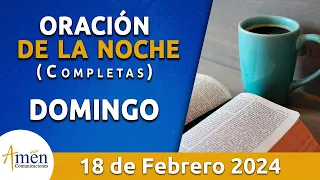 Oración De La Noche Hoy Domingo 18 Febrero 2024 l Padre Carlos Yepes l Completas l Católica l Dios