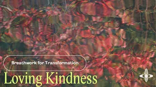 Loving Kindness | Breathwork with Music (15 minutes)