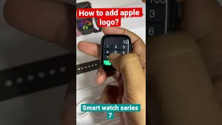 How to add apple logo in smart watch series 7 | original apple logo