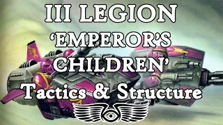 III Legion 'Emperor's Children': Tactics & Structure (Warhammer & Horus Heresy Lore)