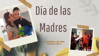 DÍA DE LAS MADRES 2022 | Lo Normal en una Familia de 11