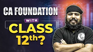 CA Foundation with Class 12th | Perfect Guidance | Commerce Wallah by PW
