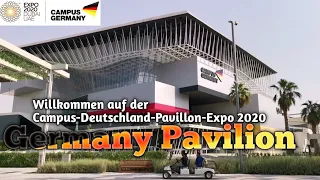 Germany Pavilion Expo 2020 🇩🇪 - Campus Germany 2020 - EXPO 2020 DUBAI (2021)