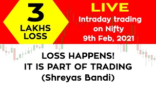 Live Intraday trading on Nifty: 9th Feb '21 | 3 Lakhs Loss | Short Strangle |  Trade Ideas Live