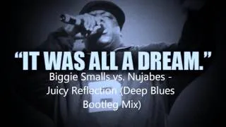 The Notorious B.I.G. vs. Nujabes - Juicy Reflection (Deep Blues Bootleg Mix)