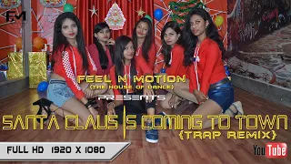 New Christmas Video 2019 | Santa Claus is coming to town Trap Remix | Feel N Motion