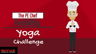 PE Chef: Flexibility YOGA CHALLENGE (5 Components of Fitness)
