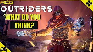 Outriders - What Are YOUR Impressions?