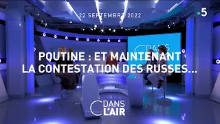 Poutine : et maintenant la contestation des Russes… #cdanslair 22.09.2022